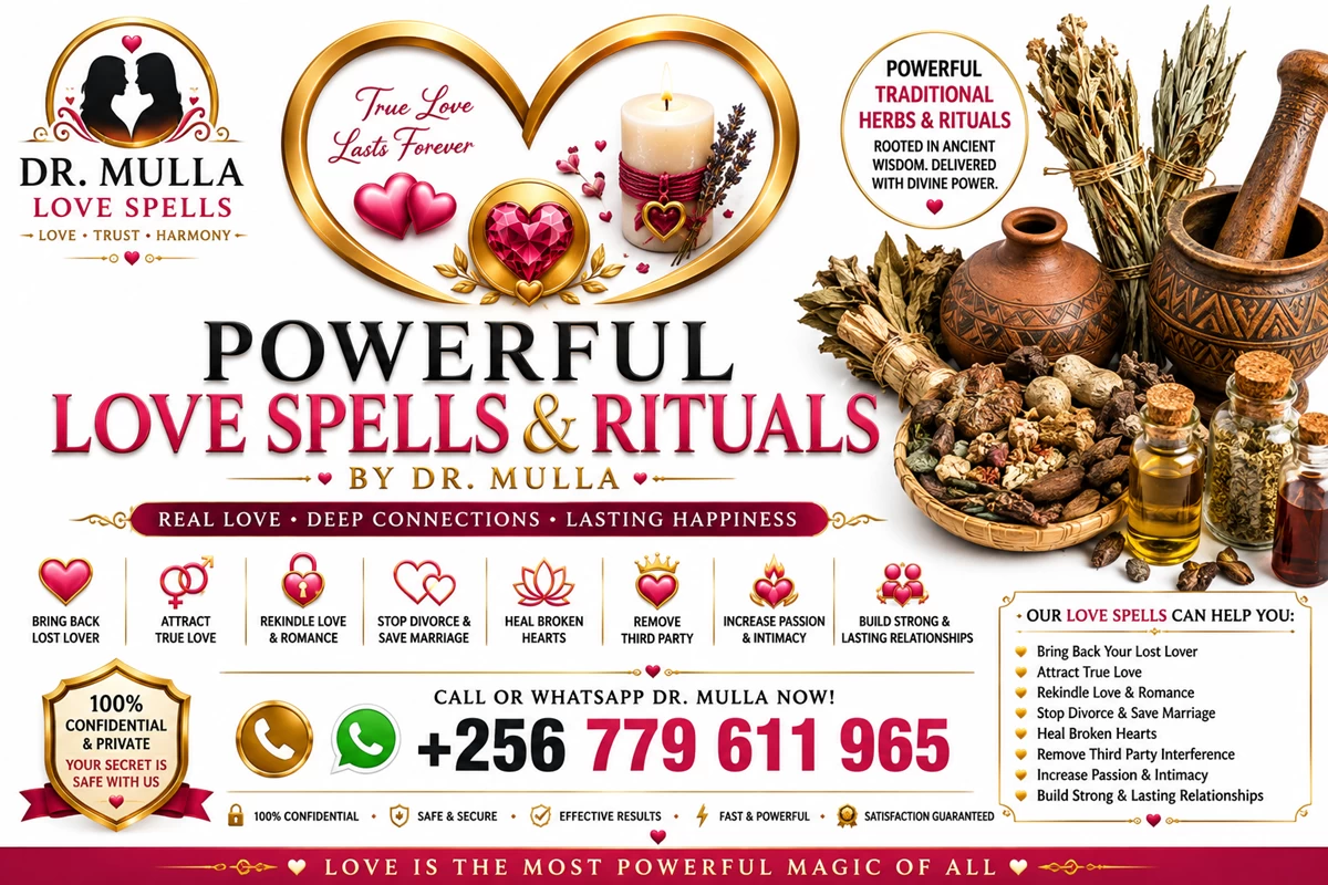 Top-Rated Powerful Love Spells | Attraction, Lost Love, Reconciliation & Marriage | Dr. Mulla +256 779 611 965